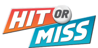 Hit or Miss
