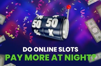 Do Slots Pay More At Night?