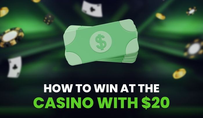 How to Win at the Casino With $20
