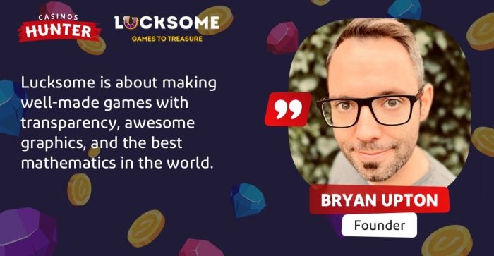 Interview With Bryan Upton, Founder of Lucksome