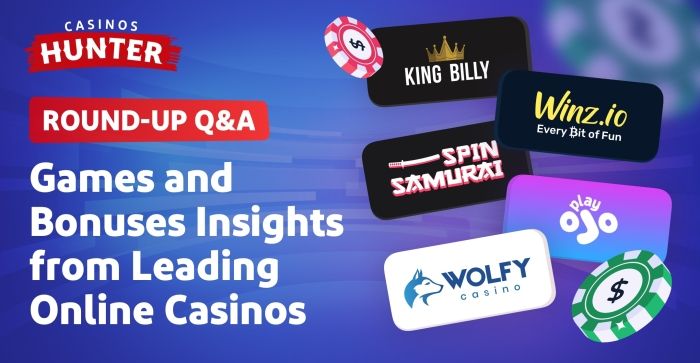 Games and Bonuses Insights from Leading Online Casinos: Round Up Q&A