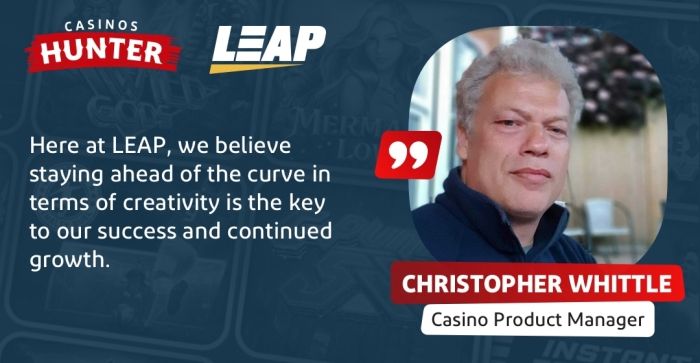 Interview With Christopher Whittle, Casino Product Manager at Leap Gaming