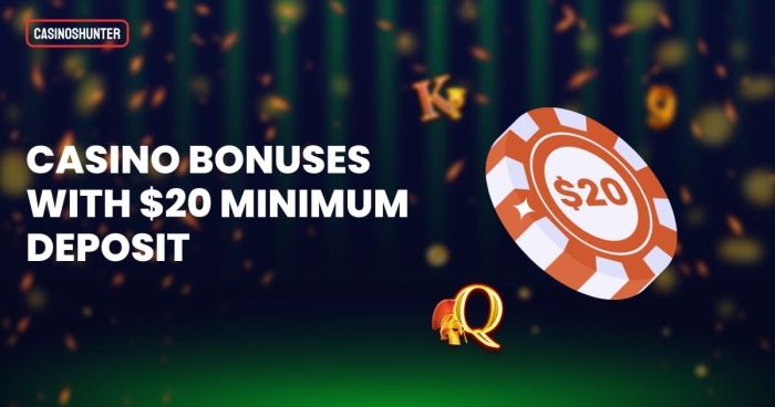 Casino Bonuses With $20 Minimum Deposit