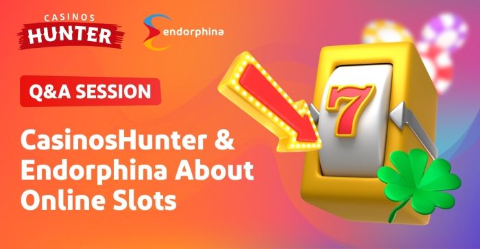 CasinosHunter & Endorphina: Q&A About Online Slots