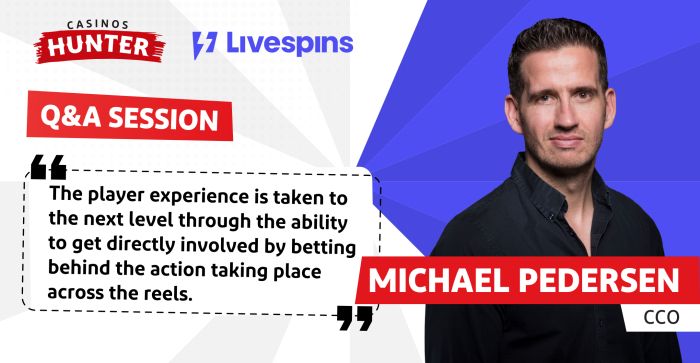 Q&A With Michael Pedersen, CCO in Livespins